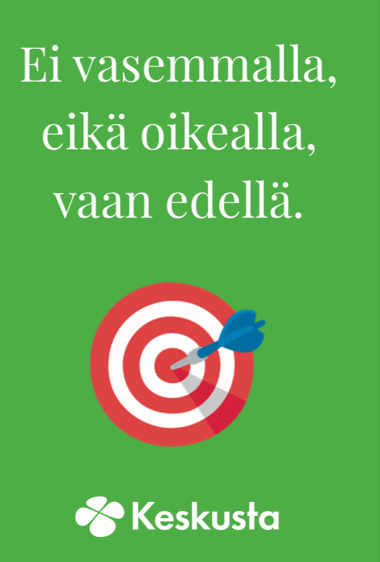 Ei vasemmalla eikä oikealla vaan edellä