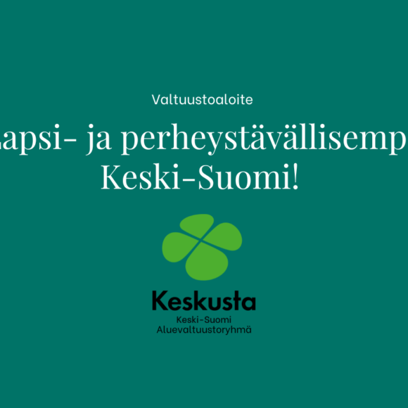 Keskustan aluevaltuustoryhmä: Lapsi- ja perheystävällisempi Keski-Suomi!