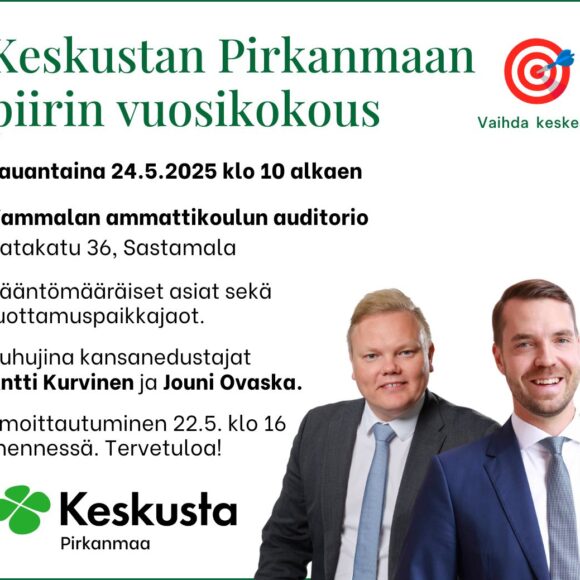 Keskustan Pirkanmaan piirin vuosikokous la 24.5.2025 klo 10 Sastamalassa