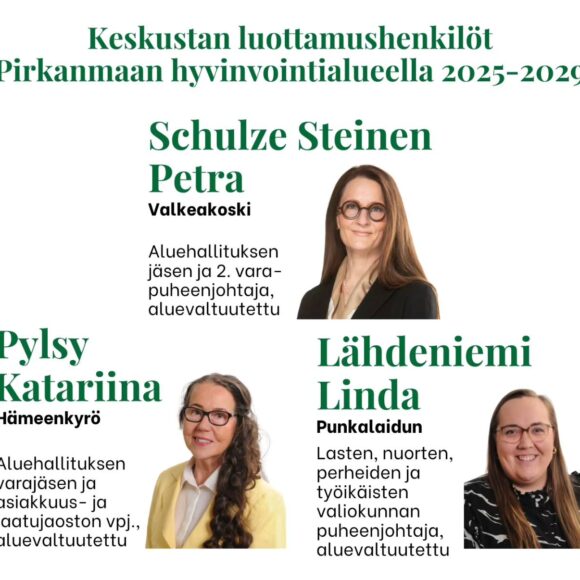Pirkanmaan Keskusta teki luottamushenkilövalinnat hyvinvointialueelle - aluehallitukseen esitetään Petra Schulze Steinen Valkeakoskelta
