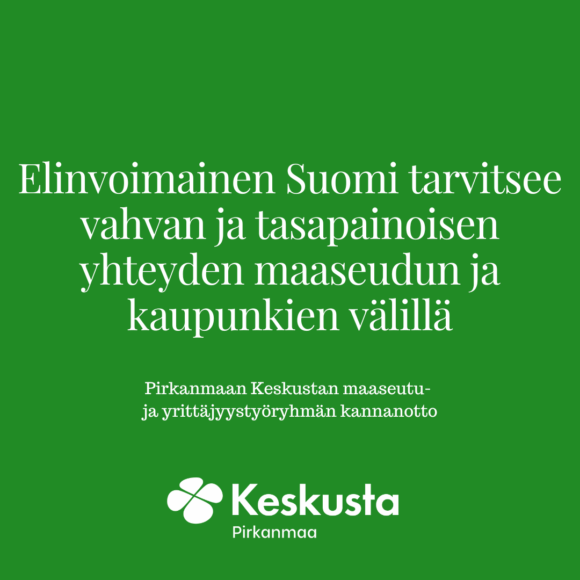 Kannanotto: Elinvoimainen Suomi tarvitsee vahvan ja tasapainoisen yhteyden maaseudun ja kaupunkien välillä
