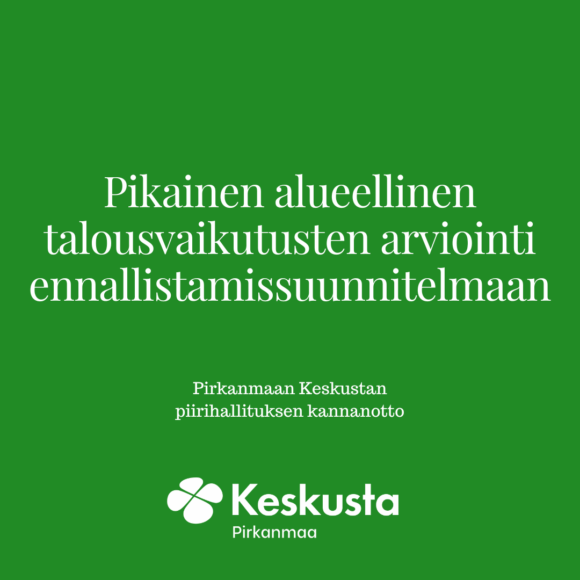 Kannanotto: Pirkanmaan Keskusta vaatii pikaista alueellista talousvaikutusten arviointia ennallistamissuunnitelmaan – Arviointeihin lisäresursseja