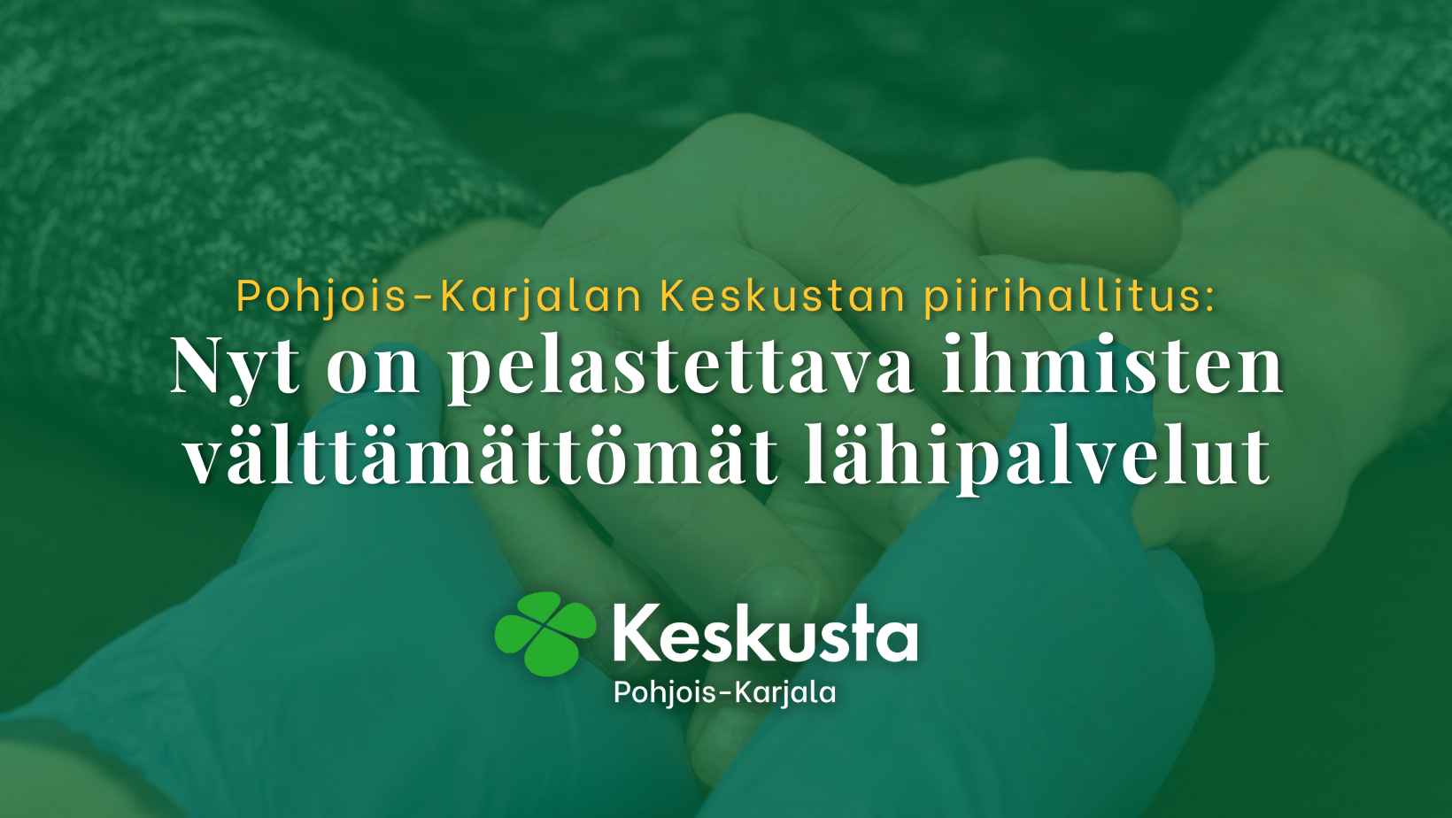 Pohjois-Karjalan Keskustan piirihallitus: Nyt on pelastettava ihmisten välttämättömät lähipalvelut