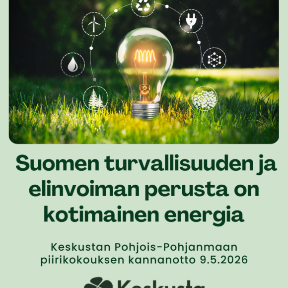 Kannanotto 9.5.2026: Suomen turvallisuuden ja elinvoiman perusta on kotimainen energia