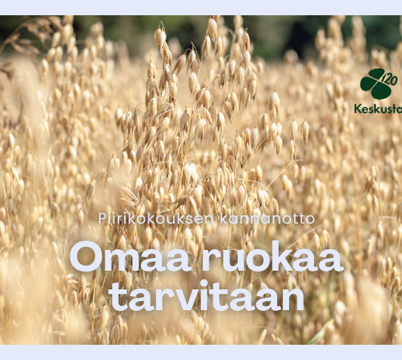 Piirikokouksen kannanotto: Omaa ruokaa tarvitaan