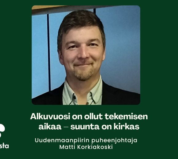 Alkuvuosi on ollut tekemisen aikaa – suunta on kirkas