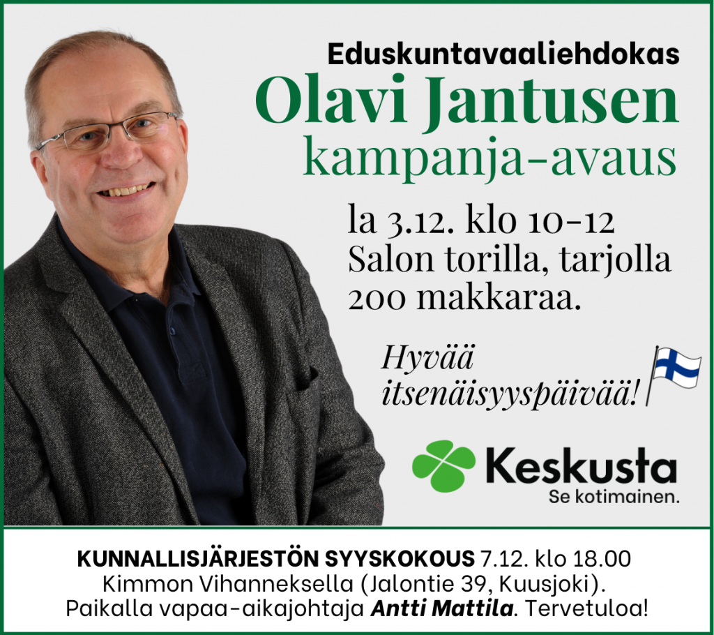 Eduskuntavaaliehdokas Olavi Jantusen kampanja-avaus la 3.12. klo 10-12 Salon torilla. Tarjolla 200 makkaraa. 