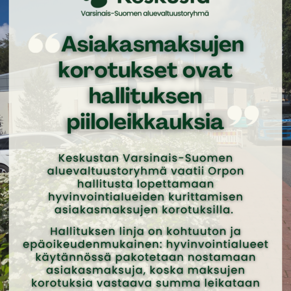 Keskustan aluevaltuustoryhmä: asiakasmaksujen korotukset ovat hallituksen piiloleikkauksia